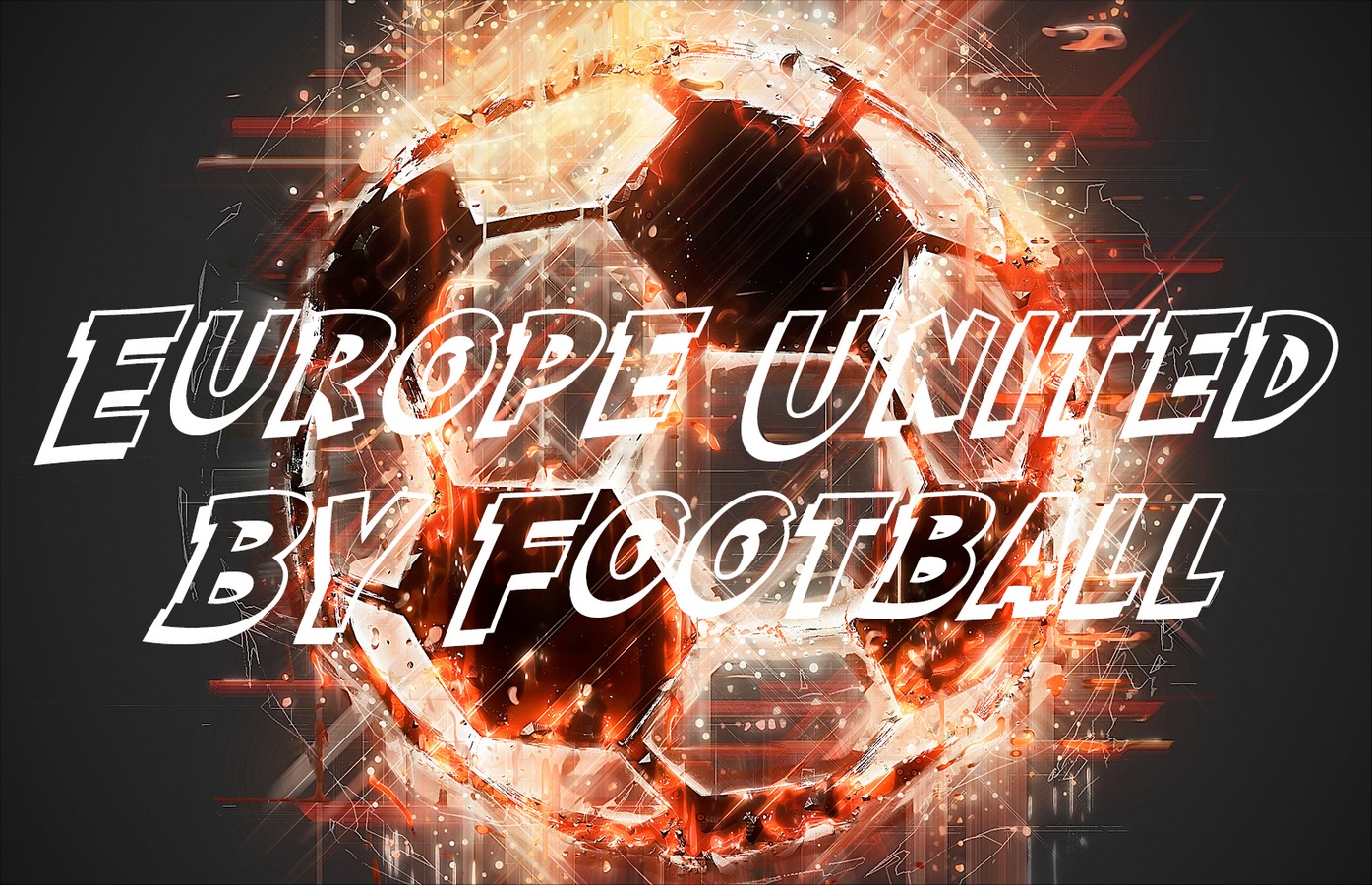 ★ Europe United By Football