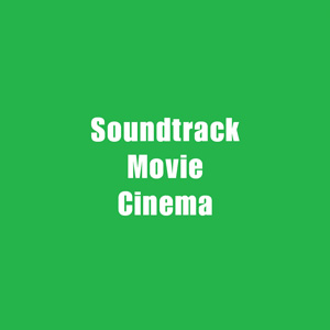 ★ Soundtrack, Movie & Cinema